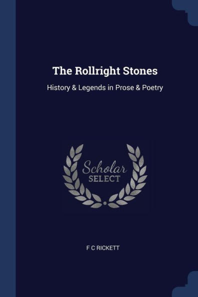 The Rollright Stones: History & Legends In Prose & Poetry