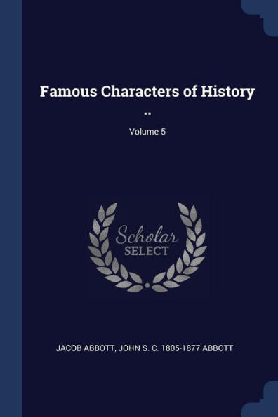 Famous Characters Of History ..; Volume 5