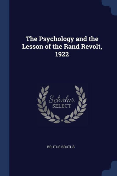 The Psychology And The Lesson Of The Rand Revolt, 1922