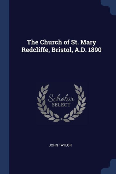 The Church Of St. Mary Redcliffe, Bristol, A.D. 1890