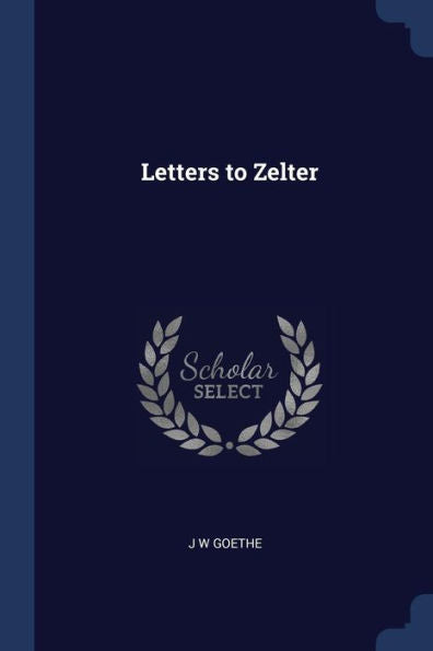 Letters To Zelter
