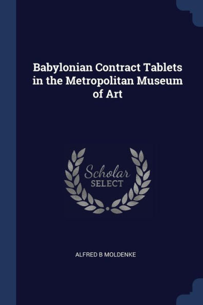 Babylonian Contract Tablets In The Metropolitan Museum Of Art