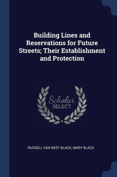 Building Lines And Reservations For Future Streets; Their Establishment And Protection