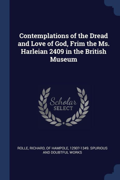 Contemplations Of The Dread And Love Of God, Frim The Ms. Harleian 2409 In The British Museum