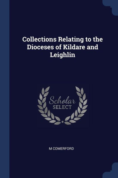Collections Relating To The Dioceses Of Kildare And Leighlin