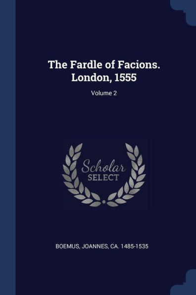 The Fardle Of Facions. London, 1555; Volume 2