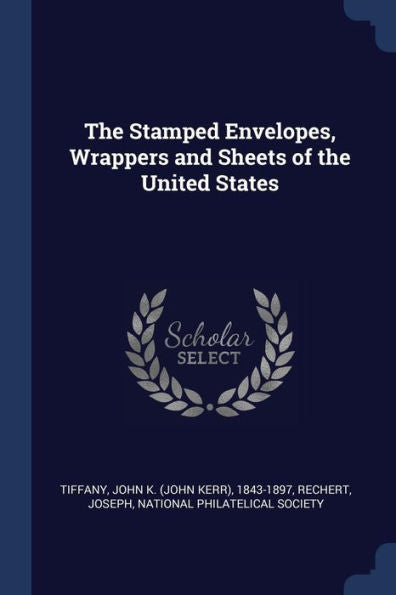 The Stamped Envelopes, Wrappers And Sheets Of The United States