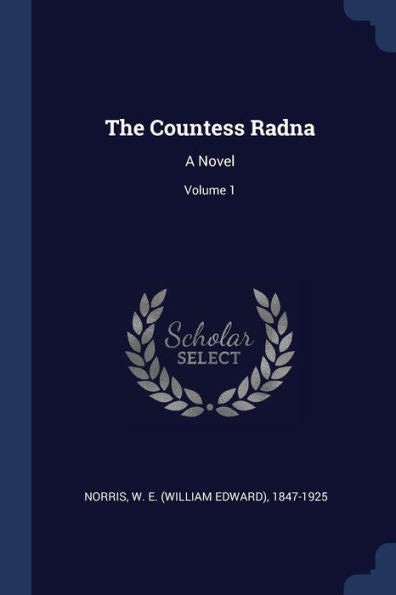 The Countess Radna: A Novel; Volume 1