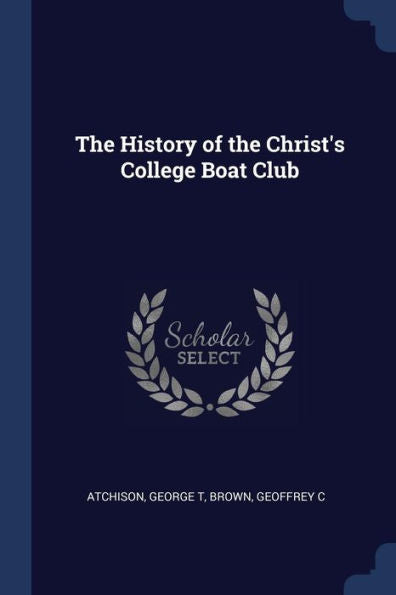 The History Of The Christ'S College Boat Club