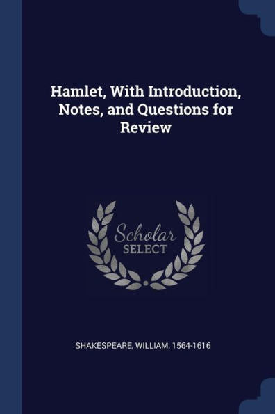 Hamlet, With Introduction, Notes, And Questions For Review