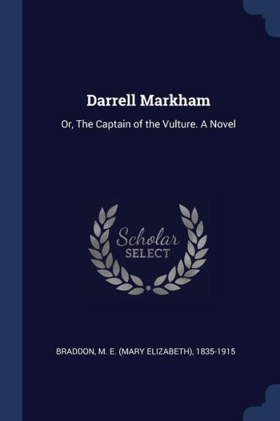 Darrell Markham: Or, The Captain Of The Vulture. A Novel