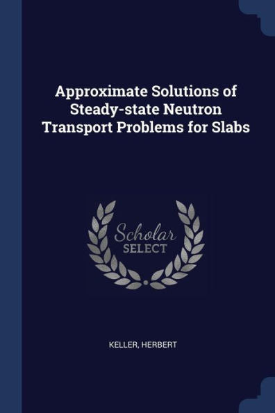 Approximate Solutions Of Steady-State Neutron Transport Problems For Slabs
