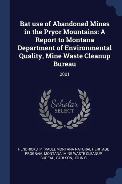Bat Use Of Abandoned Mines In The Pryor Mountains: A Report To Montana Department Of Environmental Quality, Mine Waste Cleanup Bureau: 2001