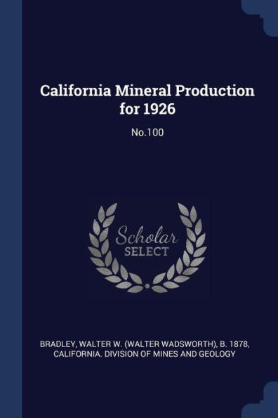 California Mineral Production For 1926: No.100
