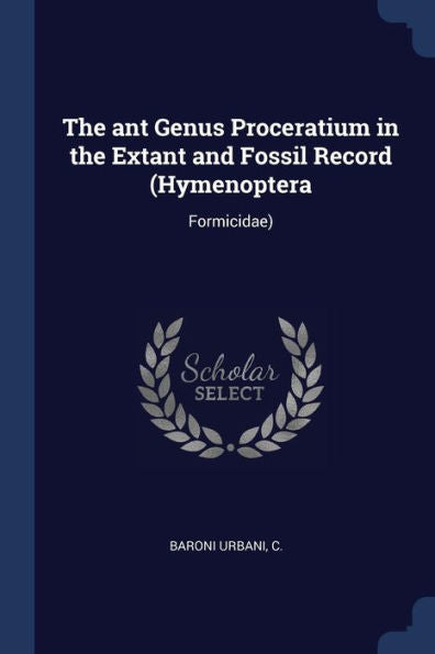 The Ant Genus Proceratium In The Extant And Fossil Record (Hymenoptera: Formicidae)