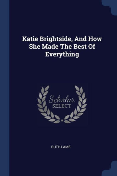 Katie Brightside, And How She Made The Best Of Everything