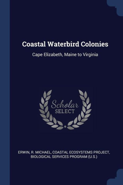 Coastal Waterbird Colonies: Cape Elizabeth, Maine To Virginia