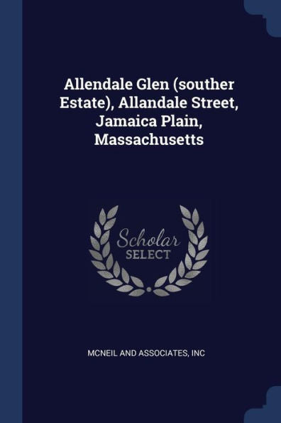 Allendale Glen (Souther Estate), Allandale Street, Jamaica Plain, Massachusetts