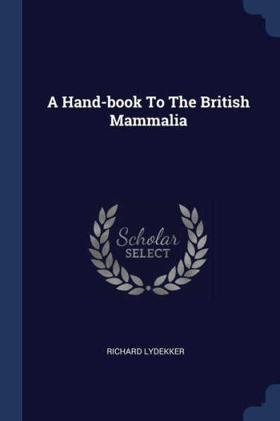 A Hand-Book To The British Mammalia
