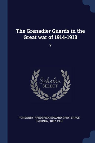 The Grenadier Guards In The Great War Of 1914-1918: 2