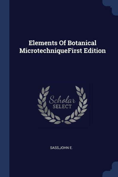Elements Of Botanical Microtechniquefirst Edition