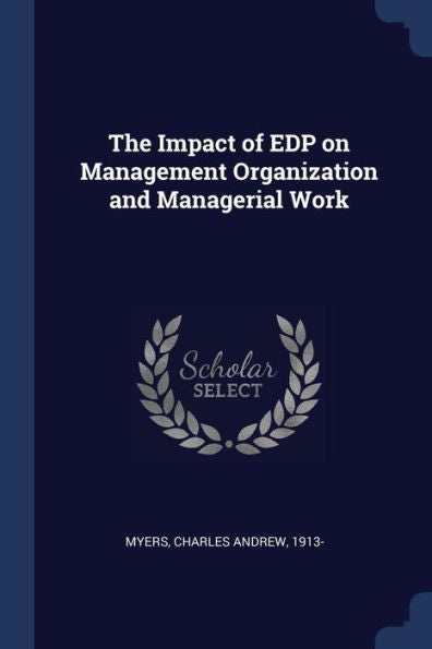 The Impact Of Edp On Management Organization And Managerial Work