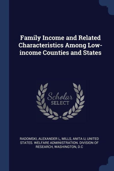 Family Income And Related Characteristics Among Low-Income Counties And States