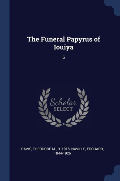The Funeral Papyrus Of Iouiya: 5