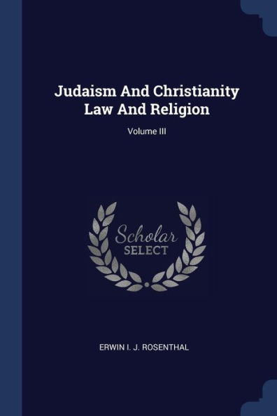 Judaism And Christianity Law And Religion; Volume Iii
