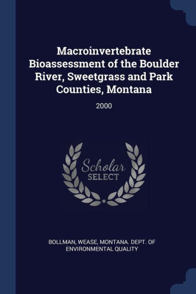 Macroinvertebrate Bioassessment Of The Boulder River, Sweetgrass And Park Counties, Montana: 2000