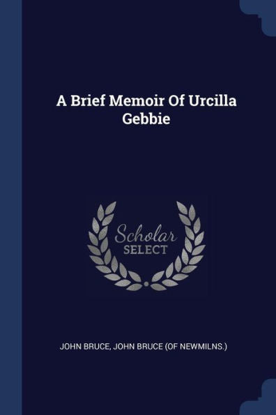 A Brief Memoir Of Urcilla Gebbie