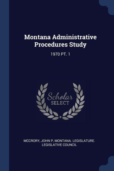 Montana Administrative Procedures Study: 1970 Pt. 1