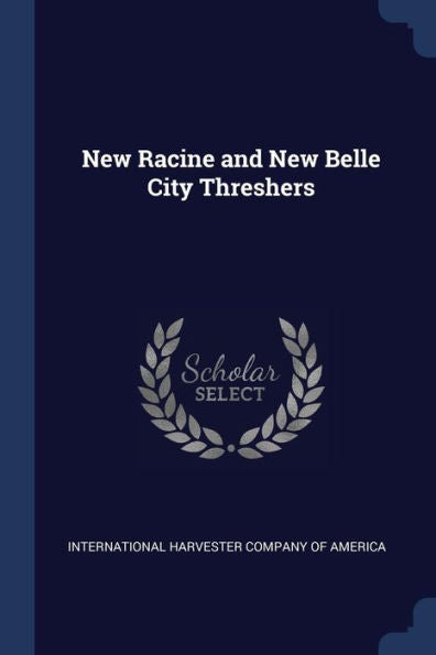 New Racine And New Belle City Threshers
