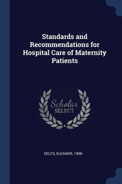Standards And Recommendations For Hospital Care Of Maternity Patients