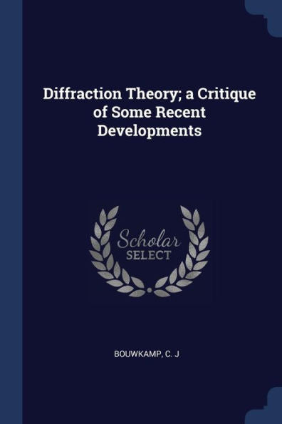 Diffraction Theory; A Critique Of Some Recent Developments