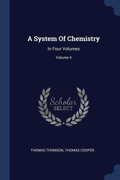 A System Of Chemistry: In Four Volumes; Volume 4