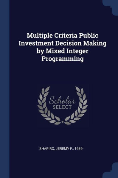 Multiple Criteria Public Investment Decision Making By Mixed Integer Programming