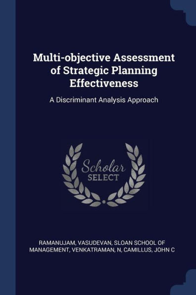 Multi-Objective Assessment Of Strategic Planning Effectiveness: A Discriminant Analysis Approach