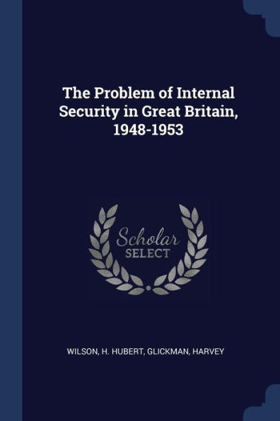 The Problem Of Internal Security In Great Britain, 1948-1953
