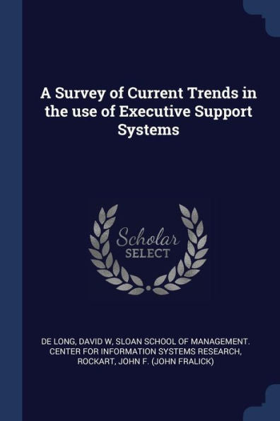 A Survey Of Current Trends In The Use Of Executive Support Systems