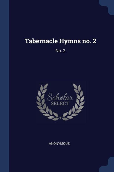 Tabernacle Hymns No. 2: No. 2