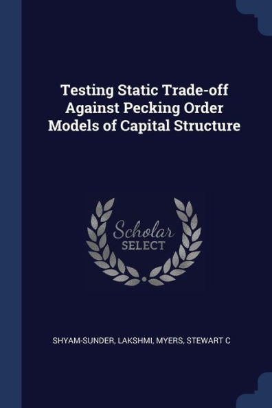 Testing Static Trade-Off Against Pecking Order Models Of Capital Structure