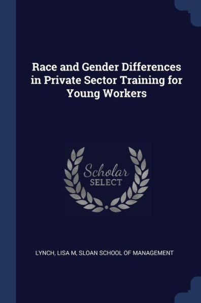 Race And Gender Differences In Private Sector Training For Young Workers