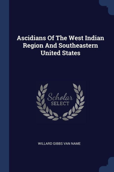 Ascidians Of The West Indian Region And Southeastern United States