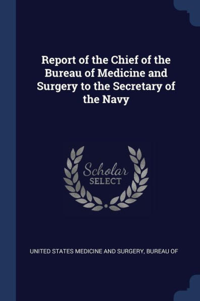 Report Of The Chief Of The Bureau Of Medicine And Surgery To The Secretary Of The Navy