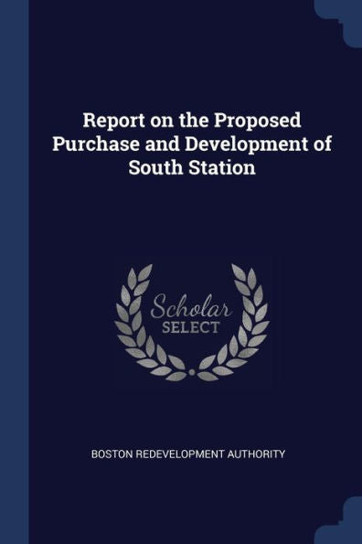 Report On The Proposed Purchase And Development Of South Station