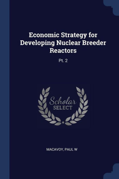 Economic Strategy For Developing Nuclear Breeder Reactors: Pt. 2