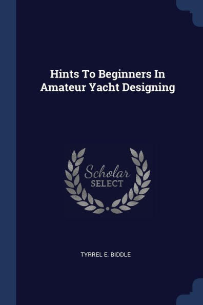 Hints To Beginners In Amateur Yacht Designing