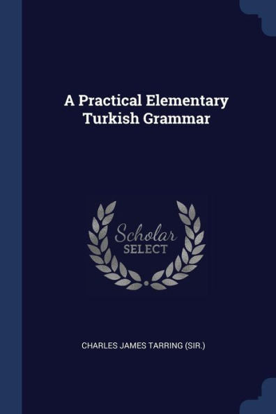 A Practical Elementary Turkish Grammar