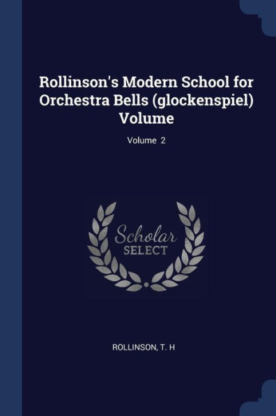 Rollinson'S Modern School For Orchestra Bells (Glockenspiel) Volume; Volume 2